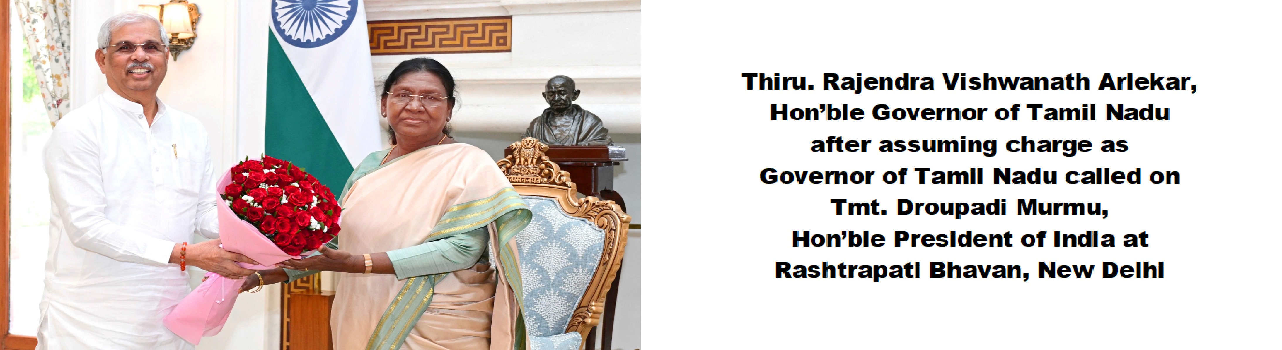 Thiru. Rajendra Vishwanath Arlekar, Hon’ble Governor of Tamil Nadu after assuming charge as Governor of Tamil Nadu called on Tmt. Droupadi Murmu, Hon’ble President of India at Rashtrapati Bhavan, New Delhi