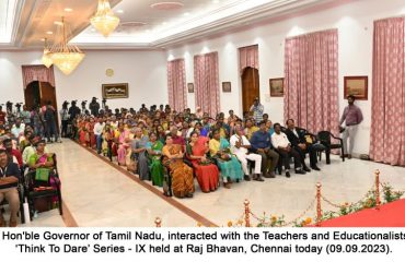 Thiru.R.N.Ravi, Hon'ble Governor of Tamil Nadu, interacted with the Teachers and Educationalists, at Governor's 'Think To Dare' Series - IX: held at Raj Bhavan, Chennai on 09.09.2023