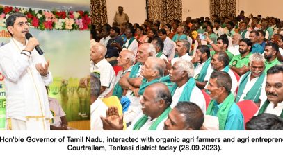 Hon’ble Governor of Tamil Nadu, interacted with organic agri farmers and agri entrepreneurs at KR resort, Courtrallam, Tenkasi district on 28.09.2023
