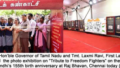 Hon'ble Governor of Tamil Nadu and Tmt. Laxmi Ravi, First Lady of Tamil Nadu, inaugurated the photo exhibition on “Tribute to Freedom Fighters” on the occasion of Mahatma Gandhi's 155th birth anniversary at Raj Bhavan, Chennai - 02.10.2023.