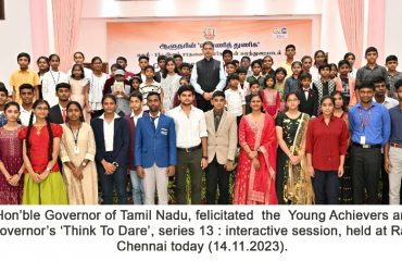 Thiru.R.N.Ravi, Hon’ble Governor of Tamil Nadu, felicitated the Young Achievers and ineracted with them at Governor’s ‘Think To Dare’, series 13 : interactive session, held at Raj Bhavan, Chennai - 14.11.2023