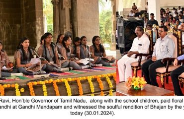 Thiru.R.N.Ravi, Hon’ble Governor of Tamil Nadu, along with the school children, paid floral tributes to Mahatma Gandhi at Gandhi Mandapam and witnessed the soulful rendition of Bhajan by the young artists - 30.01.2024.