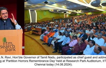 Thiru. R.N. Ravi, Hon’ble Governor of Tamil Nadu, participated as chief guest and addressed the gathering at 'Partition Horrors Remembrance Day' held at Research Park Auditorium, IIT Madras, Chennai - 14.08.2024.