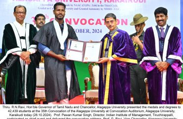 Thiru. R.N.Ravi, Hon'ble Governor of Tamil Nadu and Chancellor, Alagappa University presented the medals and degrees to 42,439 students at the 35th Convocation of the Alagappa University at Convocation Auditorium, Alagappa University, Karaikudi - 28.10.2024. Prof. Pawan Kumar Singh, Director, Indian Institute of Management, Tiruchirappalli, participated as chief guest and delivered the convocation address. Prof. G. Ravi, Vice-Chancellor, Alagappa University and other dignitaries were present.