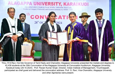 Thiru. R.N.Ravi, Hon'ble Governor of Tamil Nadu and Chancellor, Alagappa University presented the medals and degrees to 42,439 students at the 35th Convocation of the Alagappa University at Convocation Auditorium, Alagappa University, Karaikudi - 28.10.2024. Prof. Pawan Kumar Singh, Director, Indian Institute of Management, Tiruchirappalli, participated as chief guest and delivered the convocation address. Prof. G. Ravi, Vice-Chancellor, Alagappa University and other dignitaries were present.