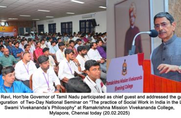 Thiru. R.N. Ravi, Hon'ble Governor of Tamil Nadu participated as chief guest and addressed the gathering at the inauguration of Two-Day National Seminar on “The practice of Social Work in India in the Light of Swami Vivekananda’s Philosophy” at Ramakrishna Mission Vivekananda College, Mylapore, Chennai - 20.02.2025