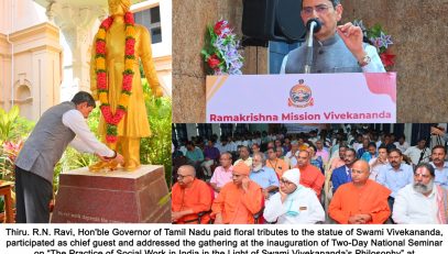 Thiru. R.N. Ravi, Hon'ble Governor of Tamil Nadu paid floral tributes to the statue of Swami Vivekananda, participated as chief guest and addressed the gathering at the inauguration of Two-Day National Seminar on “The Practice of Social Work in India in the Light of Swami Vivekananda’s Philosophy” at Ramakrishna Mission Vivekananda College, Mylapore, Chennai - 20.02.2025