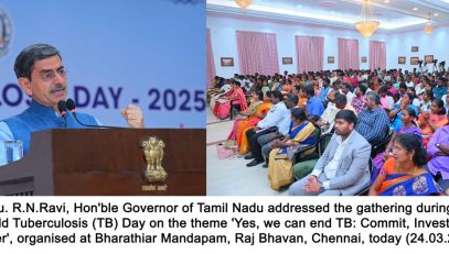 Thiru. R.N.Ravi, Hon'ble Governor of Tamil Nadu addressed the gathering during the World Tuberculosis (TB) Day on the theme 'Yes, we can end TB: Commit, Invest and Deliver', organised at Bharathiar Mandapam, Raj Bhavan, Chennai - 24.03.2025.