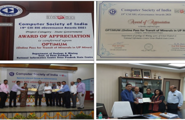19वें CSI SIG ई-गवर्नेंस अवॉर्ड्स 2021 में राज्य परियोजना श्रेणी के अंतर्गत उत्तर प्रदेश सरकार के भूविज्ञान एवं खनन विभाग के लिए OPTiMUM सेवा पोर्टल को अवार्ड ऑफ़ अप्रिसिएशन -2022 / Award of appreciation under State Project Category in 19th CSI SIG e-Governance Awards 2021 to OPTiMUM service portal for Department of Geology and Mining, Govt. of Uttar Pradesh - 2022