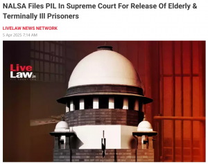 NALSA Files PIL In Supreme Court For Release Of Elderly and Terminally Ill Prisoners