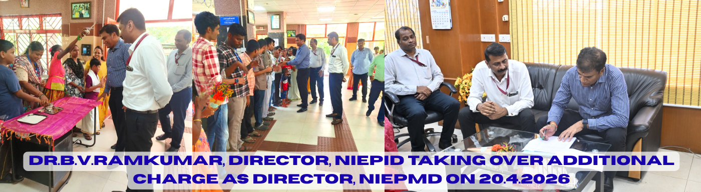 Dr.B.V.Ramkumar, Director, NIEPID taking over additional Charge as Director, NIEPMD on 20.4.2026