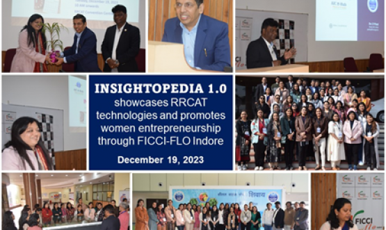 Insightopedia 1.0 Showcases RRCAT Technologies and Promotes Women Entrepreneurship in Indore
