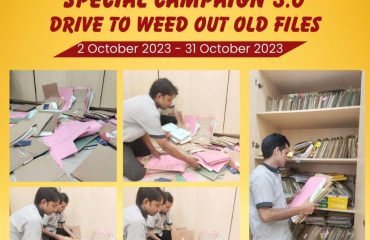 Special Campaign 3.0 Drive to Weed Out Old Files (2nd Oct to 31st Oct, 2023)