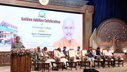 Vice-President Shri C. P. Radhakrishnan graced the Golden Jubilee celebrations of Geetanagar College, formerly known as Kanya Mahavidyalaya, in Guwahati on 06.09.2026. He also inaugurated the college’s new academic building.