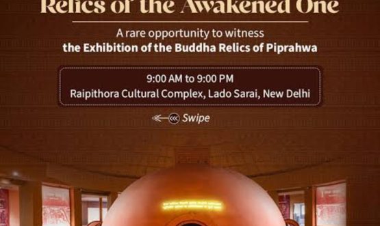 Ministry of Culture opens exhibition “The Light and The Lotus – Relics of the Awakened One” showcasing sacred Piprahwa Relics of Lord Buddha.
