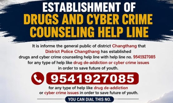 District Police Changthang Establishes Drugs and Cyber Crime Counselling Helpline.