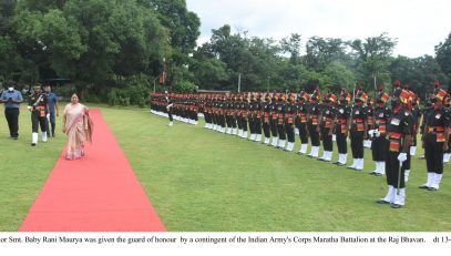 Governor Smt Maurya was given the guard of honour by a contingent of the Indian Army s Corps Maratha Battalion at the Raj Bhavan