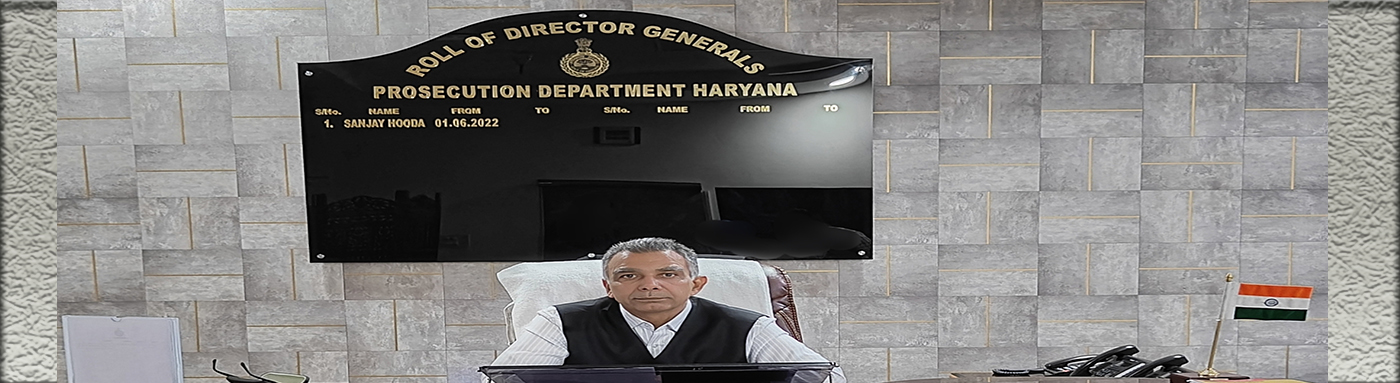 SH. SANJAY HOODA, Director of Prosecution(General), Haryana