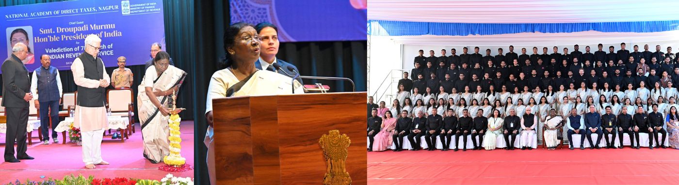 15.04.2026: राष्ट्रपती द्रौपदी मुर्मू यांनी राष्ट्रीय प्रत्यक्ष कर अकादमीच्या (एनएडीटीची) ७८ व्या तुकडीला   नागपूर येथे संबोधित केले. या सोहळ्याला राज्यापाल जिष्णू देव वर्मा, पालकमंत्री चंद्रशेखर बावनकुळे, केंद्रीय प्रत्यक्ष कर मंडळाचे अध्यक्ष रवी अग्रवाल, महासंचालक सीबीचेन के मॅथ्यु , प्रशासकीय सदस्य पंकजकुमार मिश्रा व मान्यवर उपस्थित होते.