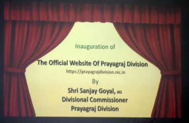 मण्डलायुक्त श्री संजय गोयल ने प्रयागराज मण्डल की आधिकारिक वेबसाइट का शुभारम्भ किया
