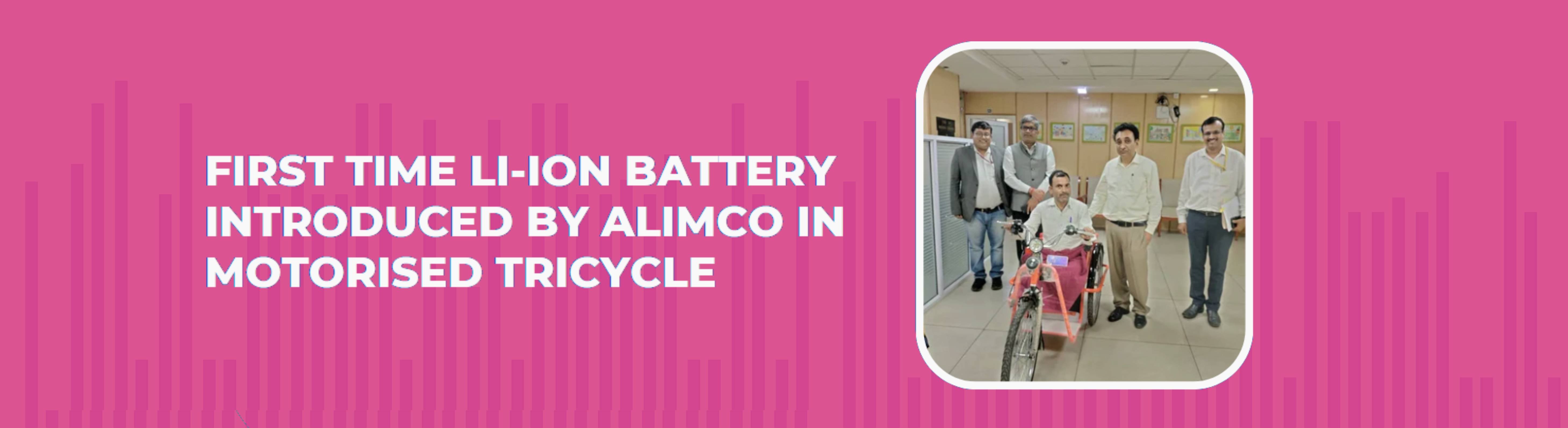 First time Li-ion battery introduced by ALIMCO in motorised tricycle