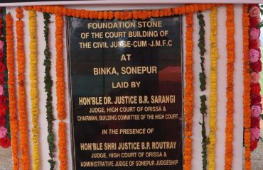 Foundation Stone of Civil Judge-Cum J.M.F.C. at Binka