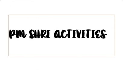 PM SHRI ACTIVITIES